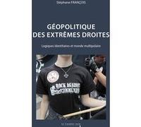 Géopolitique des extrêmes droites Stéphane François (Auteur)