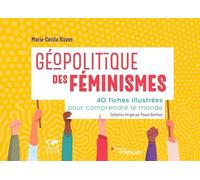 Géopolitique des féminismes: 40 fiches illustrées pour comprendre le monde/Collection dirigée par Pascal Boniface