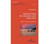 Géopolitique des Grands Lacs africains Entre crises et renaissance - Dédé Watchiba - L'harmattan - broché - Etude