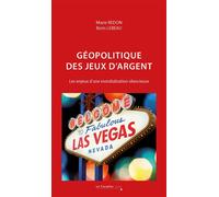 Géopolitique des jeux d'argent Les enjeux d'une mondialisation silencieuse - Marie Redon - Cavalier Bleu Eds - broché - Essai