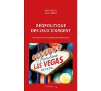 Géopolitique des jeux d'argent Marie Redon (Auteur), Boris Lebeau (Auteur)