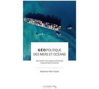 Géopolitique des mers et des océans Marianne Péron-Doise (Auteur)