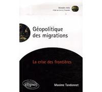 Géopolitique des migrations: La crise des frontières