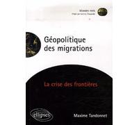 Géopolitique des migrations. La crise des frontières - Maxime Tandonnet - Ellipses - broché - Etude