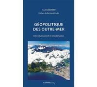 Géopolitique des outre-mer Fred Constant (Auteur), Bertrand Badie (Préface)