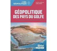Géopolitique des pays du Golfe - Raphaël Le Magoariec - Bréal - broché - Essai
