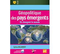 Géopolitique des pays émergents: Ils changent le monde