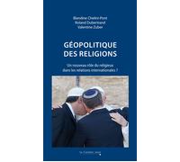 Géopolitique des religions: Un nouveau rôle du religieux dans les relations internationales ?