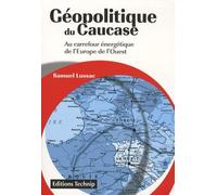 Géopolitique du Caucase - Au carrefour énergétique de l'Europe de l'ouest