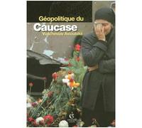 Géopolitique du Caucase - Viatcheslav Avioutskii - Armand Colin - broché - Etude