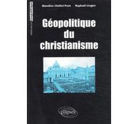 Géopolitique du christianisme - Blandine Chelini-Pont - Ellipses - broché - Etude