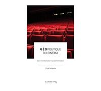 Géopolitique du cinéma: De la mondialisation à la plateformisation