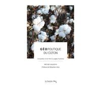 Géopolitique du coton Conquêtes d’une fibre à usages multiples - Michaël Levystone - Cavalier Bleu Eds - broché - Essai