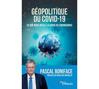 Géopolitique du Covid-19. Ce que nous révèle la crise du coronavirus