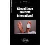 Géopolitique du crime international - Jean-Michel Dasque - Ellipses - broché - Essai