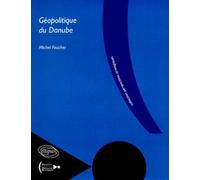 Géopolitique du Danube - Michel Foucher - Ellipses - broché - Livre