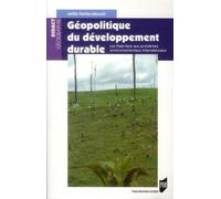 Géopolitique Du Développement Durable - Les Etats Face Aux Problèmes Environnementaux Internationaux