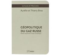 Géopolitique du gaz russe: Vecteur de pouvoir et source de revenus