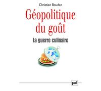 Géopolitique du goût: La guerre culinaire