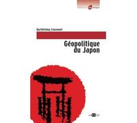Géopolitique du Japon - Barthélémy Courmont - Artege - broché - Essai