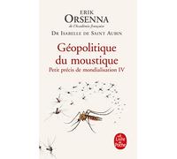 Petit Précis De Mondialisation - Tome 4, Géopolitique Du Moustique