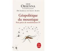 Géopolitique du moustique Erik Orsenna (Auteur), Isabelle de Saint-Aubin (Auteur)