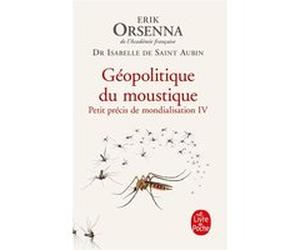 Géopolitique du moustique Erik Orsenna (Auteur), Isabelle de Saint-Aubin (Auteur)