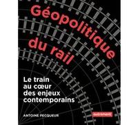 Géopolitique du rail Antoine Pecqueur (Auteur)