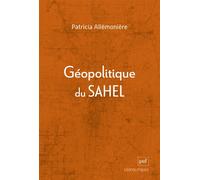 Géopolitique du Sahel - Patricia Allémonière - Puf - broché - Essai