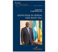 Géopolitique du Sénégal sous Macky Sall - Seydou Kanté - L'harmattan - broché - Etude