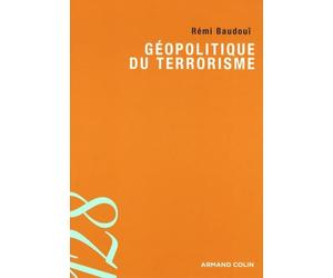 Géopolitique du terrorisme: Les territoires de l'insécurité de la mondialisation