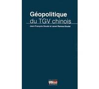 Geopolitique du tgv chinois DOULET (Auteur)