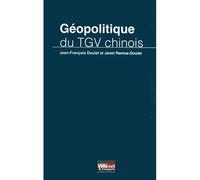 Geopolitique du tgv chinois - DOULET - Vie Du Rail - broché - Etude