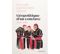Géopolitique d'un conclave: Élire un pape quand les empires reviennent