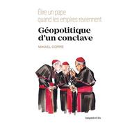 Mikaël Corre – Géopolitique d'un conclave – Élire un pape quand l'extrême droite parle de Dieu