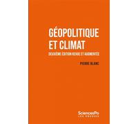 Géopolitique et climat - 2e édition - Pierre Blanc - Presses De Sciences Po - broché - Essai