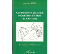 Géopolitique et projection de puissance du Brésil au XXIe siècle - Jean-Marie Bohou - L'harmattan - broché - Etude
