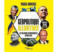 Pascal Boniface – Géopolitique illustrée – Relations internationales depuis 1945 – Nouvelle édition