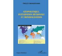 Géopolitique, intégration régionale et mondialisation: Plaidoyer pour la création d'une communauté économique des pays côtiers de l'Afrique centrale