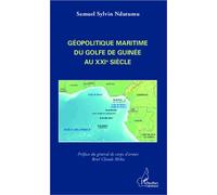 Géopolitique maritime du golfe de Guinée au XXIe siècle - Samuel Sylvin Ndutumu - L'harmattan - broché - Essai