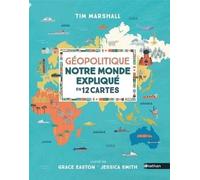 Géopolitique - Notre Monde Expliqué En 12 Cartes