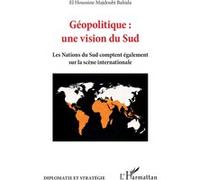 El Houssine Majdoubi Bahida – Géopolitique : une vision du Sud – Broché – L'Harmattan