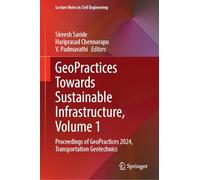 Geopractices Towards Sustainable Infrastructure: Proceedings of Geopractices 2024, Transportation Geotechnics (1)