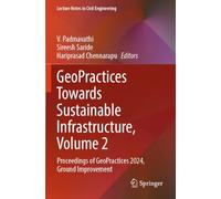 GeoPractices Towards Sustainable Infrastructure, Volume 2: Proceedings of GeoPractices 2024, Ground Improvement