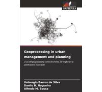Geoprocessing in urban management and planning: L'uso del geoprocessing come strumento per migliorare la pianificazione municipale