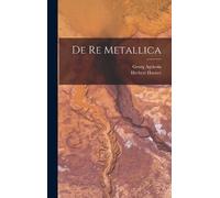 Georg Agricola Herbert Hoover De re Metallica (Relié)