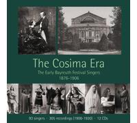 Georg Anthes, Hermann Bachmann, Josephine von Artner, Anna Bahr-Mildenburg, Paul - The Cosima Era - Bayreuth Festival Singers 1876-1906 by Georg Anthes, Hermann Bachmann, Josephine von Artner, Anna Bahr-Mildenburg, Paul (2013) Audio CD