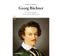 Georg Büchner: Les enjeux langagiers d'une oeuvre révolutionnaire
