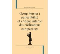Georg Forster : perfectibilité et critique interne des civilisations européennes