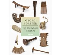 Georg Forster : The south sea in worlitz